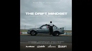 THE DRIFT MINDSET - AFTERMOVIE ROUNDS 3 & 4 - CHAMPIONNAT DE FRANCE DE DRIFT FFSA