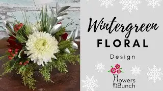Easy Tabletop Wintergreen Design - Floral Tutorial