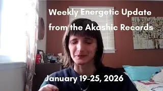 January 19-25, 2026 Weekly Energetic Update from the Akashic Records