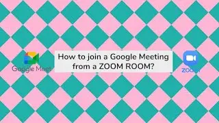 Zoom Room joining Google meet