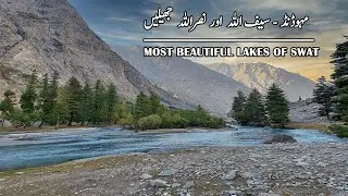 THREE BEAUTIFUL LAKES OF SWAT - MAHODAND - SAIFULLAH and Nasrullah  Lakes | Swat Kalam Travel Guide