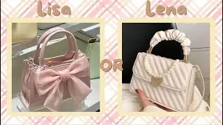 Lisa or Lena (accessories, clothes, fashion, food, rooms edition)