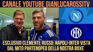 IN ESCLUSIVA CON CLEMENTE RUSSO PER LA VIGILIA DI NAPOLI-INTER: CHI RESTER&Agrave; IN PIEDI SUL RING? 