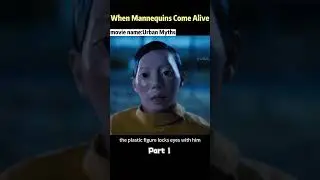 When Mannequins Come Alive.