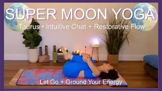 Beaver Full Moon in Taurus Yoga 🌕 Brightest Super Moon 2025 | Intuitive Astrology + Restorative Flow