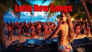 🎶 Fresh Latin Hits Mix 2026 &ndash; Reggaeton Beach Mood 🌊