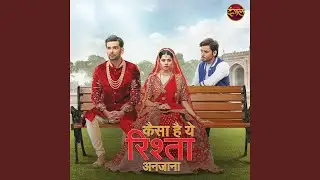 Kaisa Hai Yeh Rishta Anjana Title Song