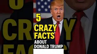 &ldquo;5 CRAZY FACTS ABOUT DONALD TRUMP!&rdquo;