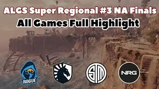 Full Highlights | ALGS Super Regional #3 NA Finals | Apex TSM, NRG, Rogue, Complexity, Team Liquid