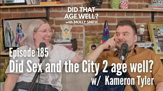 Did Sex and the City 2 age well? (w/ Kameron Tyler)