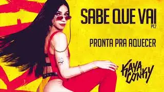 Kaya Conky - Pronta Pra Aquecer (&Aacute;udio Oficial)