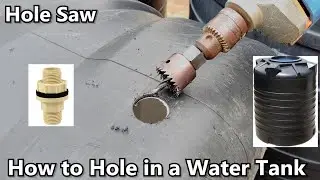 How to Hole in a Water Tank Using a Hole Saw