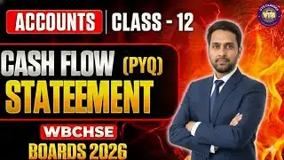 Cash Flow Statement: Most Important PYQs 🔥 | WBCHSE Class 12 Accounts