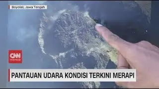 Pantauan Udara Kondisi Terkini Merapi