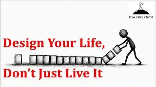 Design Your Life, Don&rsquo;t Just Live It | Strategic Thinking for Success