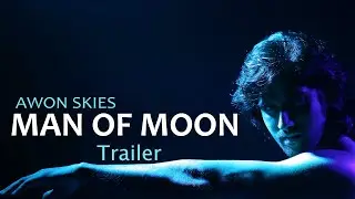 MAN OF MOON  Official Trailer (2021) AWON SKIES