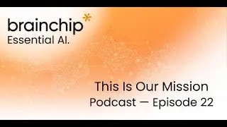 Episode 22: BrainChip discusses AI from the outside looking in with Sally Ward Foxton