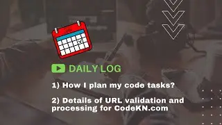 How I plan my code tasks? URL validation and processing for CodeKN.com using Golang (#DailyLog)