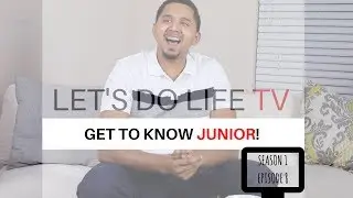 Get To Know Junior | Let's Do Life TV #LDLTV