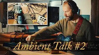 Ambient Talk #2: 2 Loopers In Parallel (CBA Blooper, Hologram Microcosm, Strymon Volante, Iridium)