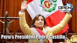Peru's President Pedro Castillo replaced by Dina Boluarte after impeachment | OPEN NEWS
