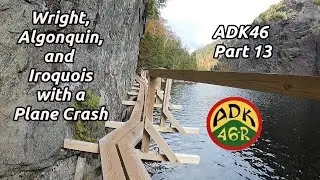 ADK46 Part 13 | Wright Algonquin Iroquos 10 5 2020