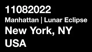 Manhattan, New York, NY USA | Lunar Eclipse | 11082022 | Window | 4K