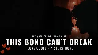 Unbreakable Bond 💞 True Love Quotes