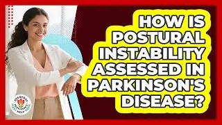 How Is Postural Instability Assessed In Parkinson's Disease? - Everyday Parkinsons Help