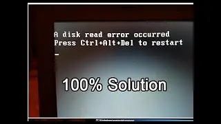 How to fix a disk read error occurred press ctrl+alt+del to restart fixed 101%