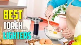 Best Torch Lighters Reviews [TOP 5 PICKS]