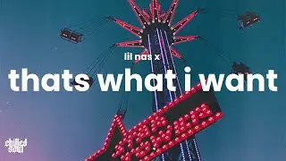 Lil Nas X - That's What I Want (Clean - Lyrics)