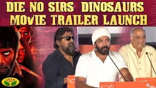 Die No Sirs(Dinosaurs) Movie Trailer Launch | Die No Sirs(Dinosaurs) | Arun Vijay | Mysskin