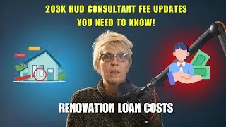 203k HUD Consultant Fees Updated! What It Means for Your Renovation Loan
