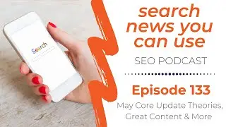 The Latest on the May 2020 Core Update and More SEO Q&A - Search News Podcast - May 20, 2020
