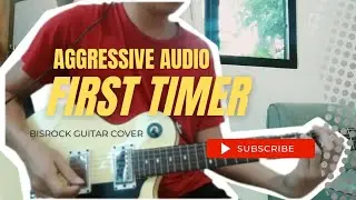 First Timer - Aggressive Audio | Guitar solo cover