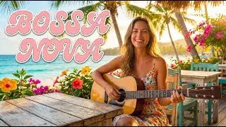 Bossa Nova Covers 2026 ☕ Popular Songs for Deep Focus, Work Flow, Study Sessions & Cozy Vibes 🌴