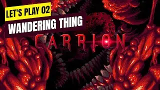 Carrion - Let's Play - Wandering Thing