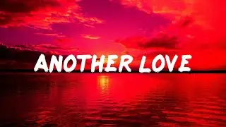 Tom Odell - Another Love(Lyrics)|Maroon 5,Clean Bandit,Gym Class Heroes,The Weeknd
