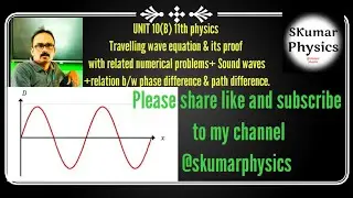 Unit 10(B), Travelling waves with numerical problems,sound waves,phase diff & phase diff#viral 