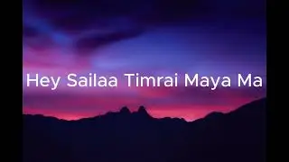 Hey Sailaa lyrics| Abhaya & The Steam Engines | New Nepali Song | Alisha Rai