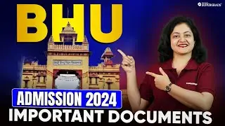 Documents Required for BHU Admission After CUET 2024 ✅| Banaras Hindu University Admission 2024