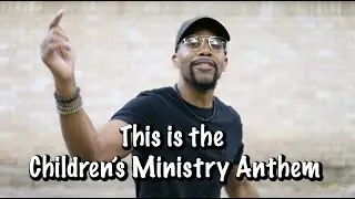 Children's Ministry Anthem [Official Music Video]