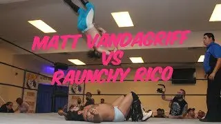 Pro Wrestling Match - Matt Vandagriff vs Raunchy Rico - 05/04/2018