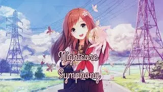 [Nightcore] &mdash; Symphony★