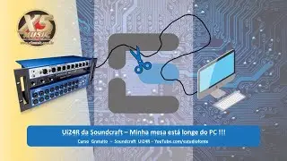 #Ui24R da #Soundcraft - Minha mesa está longe do PC! (LIVE)
