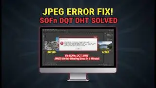 Photoshop JPEG Error Fix – SOFn, DQT or DHT Marker is Missing | Problem Solved (100% Working)