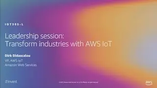AWS re:Invent 2019: Transform industries with AWS IoT (IOT305-L)