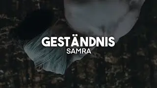 Samra - Gest&auml;ndnis (Lyrics) | nieverstehen