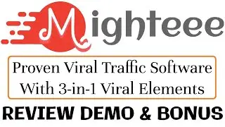 Mighteee Review Demo Bonus - Proven Viral Traffic Software With 3 in 1 Viral Elements